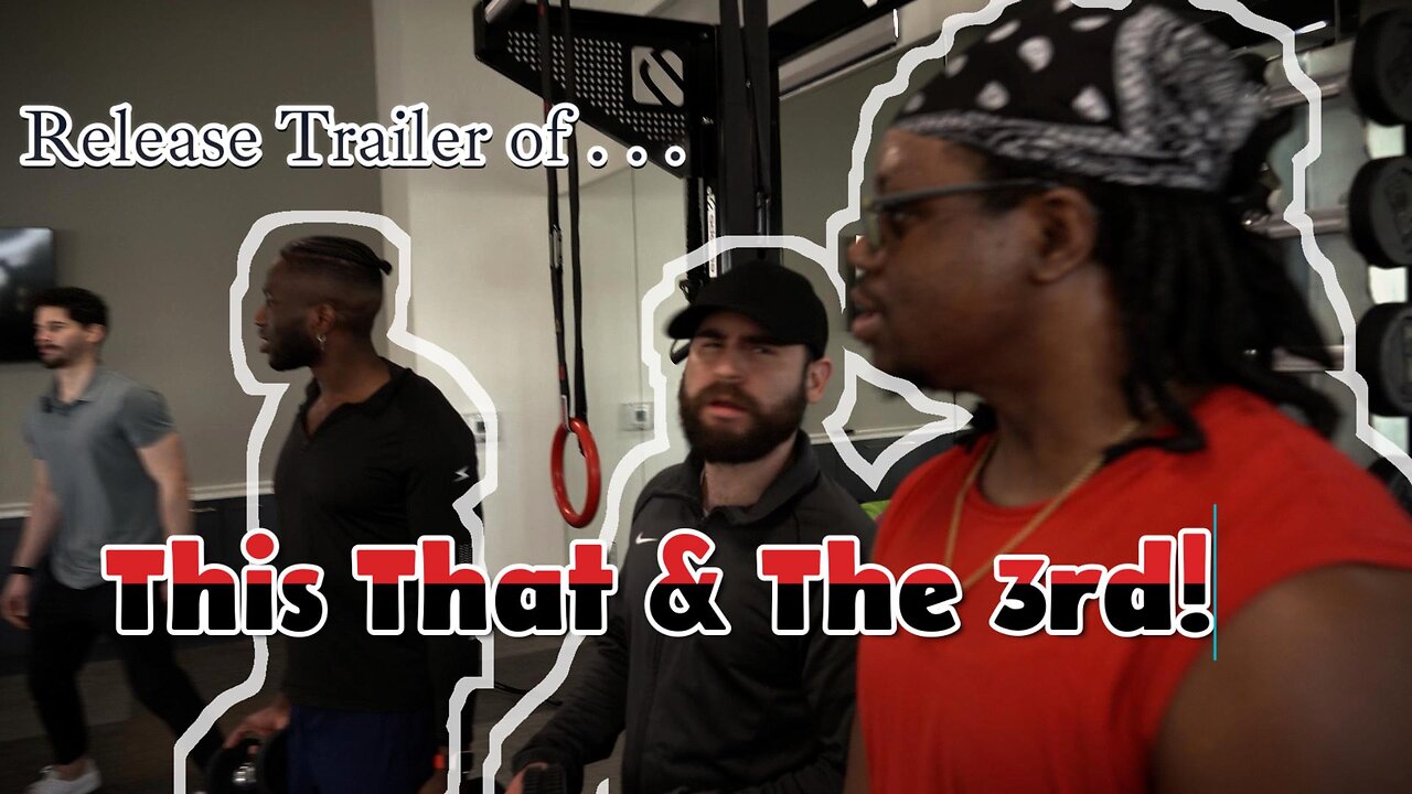 This, That, & The 3rd Official Release Trailer !