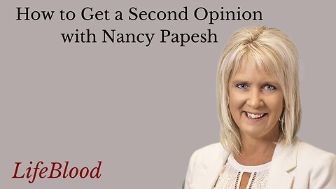 How to Get a Second Opinion with Nancy Papesh