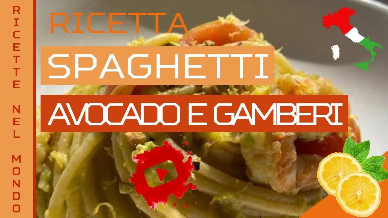 Ricette nel Mondo - Ricetta Spaghetti Avocado e Gamberi al Limone [ITALIA]