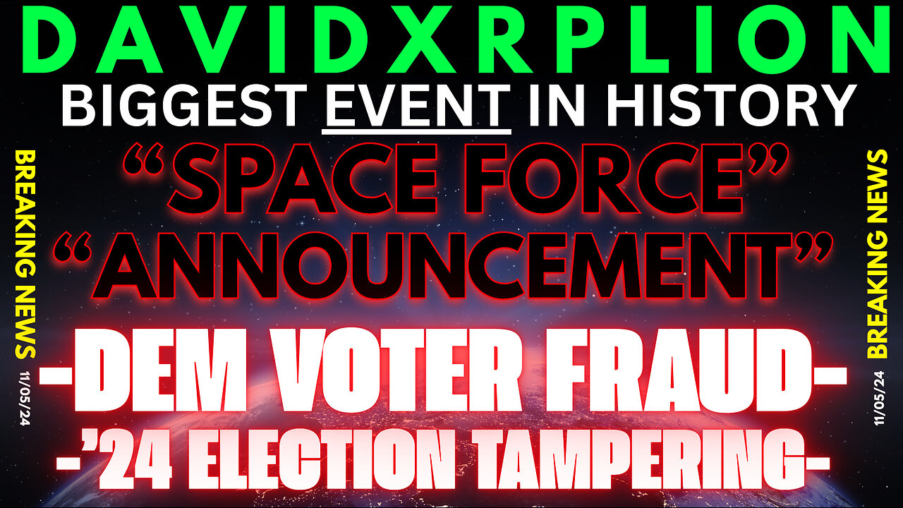 SPACE FORCE ANNOUNCEMENT DEM VOTER FRAUD 2024 ELECTION TAMPERING MUST WATCH