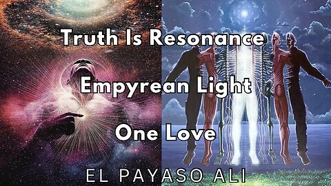 Truth Is Resonance | Empyrean Light | One Love