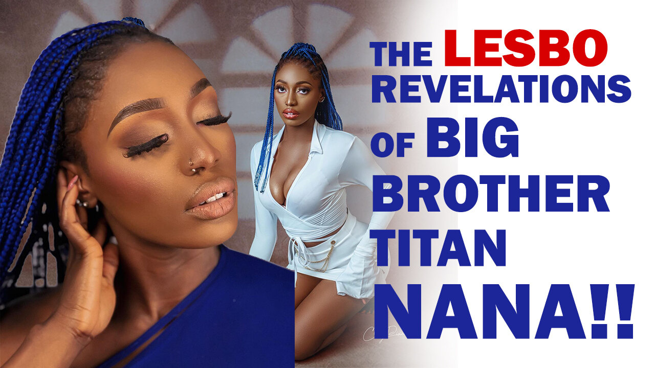 The Lesbo Revelations of Big Brother Titan Nana!!