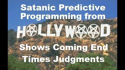 Hollywood's Satanic Predictive Programming Shows End Times Judgments - Barry Scarbrough [mirrored]