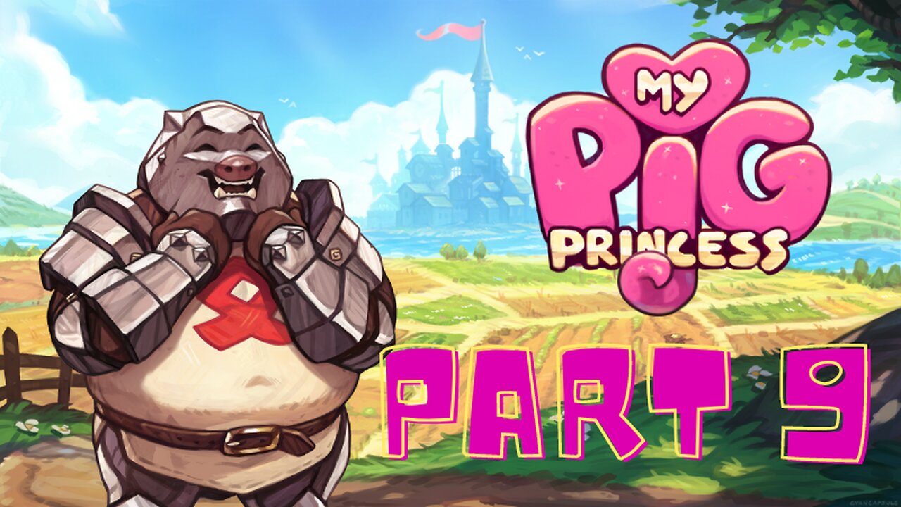 She is Masculine, but Pretty! | My Pig Princess - Part 09 (Bronwen)