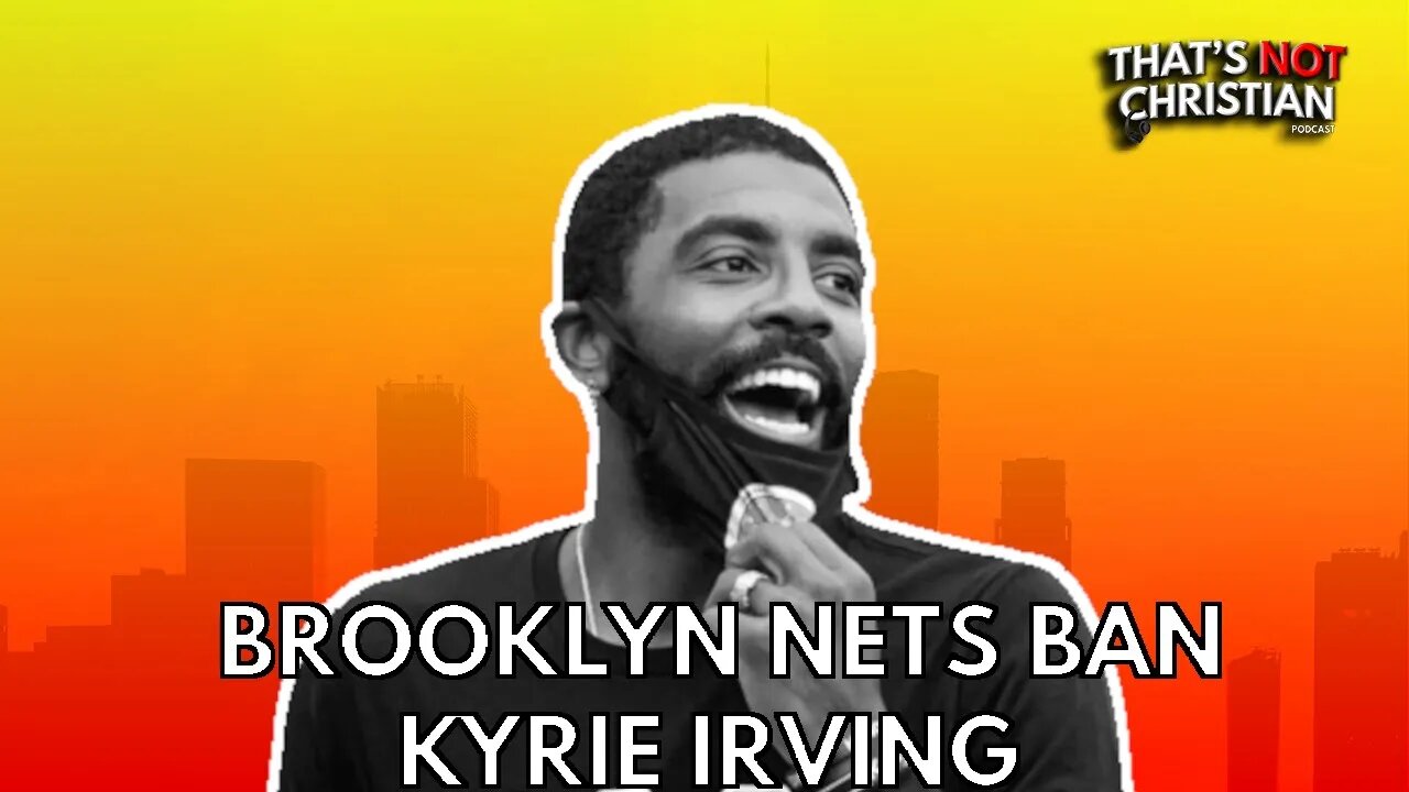 Kyrie Irving gets banned from playing for the Brooklyn Nets