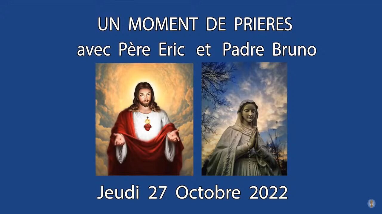 Un Moment de Prières avec Père Eric et Padre Bruno - 27 Octobre 2022