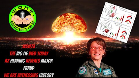 WS#73 The Big Lie Died Today, AZ Hearing Reveals Major Fraud, We Are Witnessing History