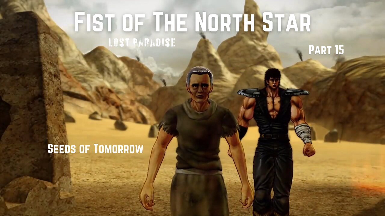 Fist of The North Star Lost Paradise Part 15 - Seeds of Tomorrow