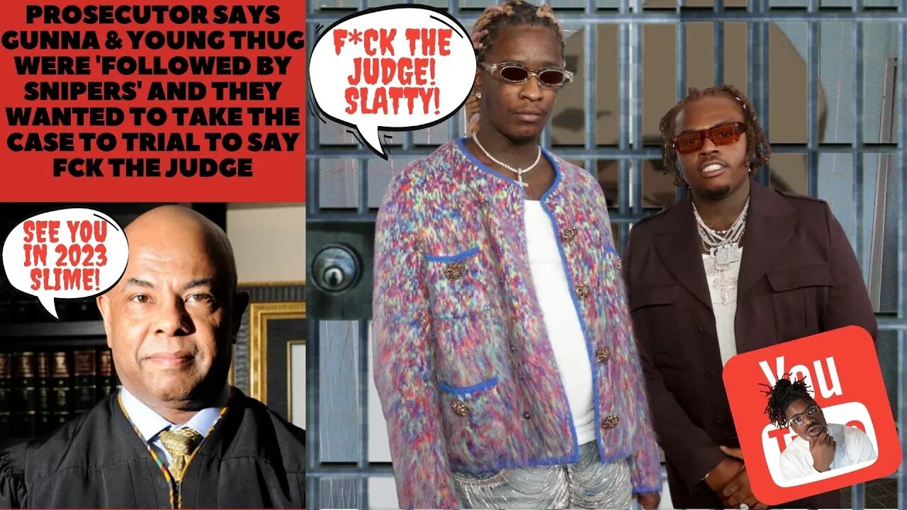 Prosecutor says @Gunna & @Young Thug were 'followed by snipers' & Ready To Take The Case to Trial