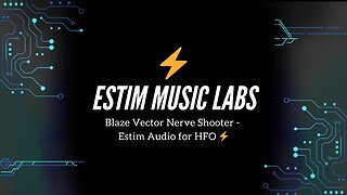 Blaze Vector Nerve Shooter - Estim Audio for HFO