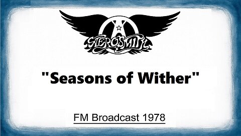 Aerosmith - Seasons Of Wither (Live in Boston, Massachusetts 1978)