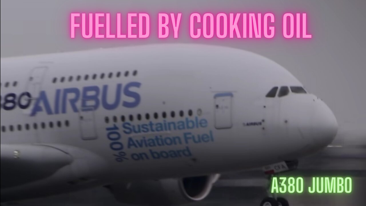 Airbus Giant Plane was Fuelled by Cooking Oil, Sustainable Fuel.