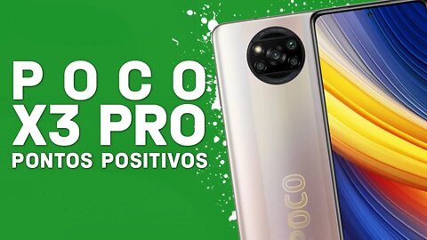 Poco X3 PRO - Pontos Positivos que você PRECISA SABER!