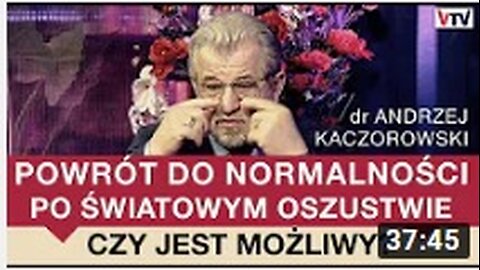 POWRÓT DO NORMALNOŚCI PO ŚWIATOWYM OSZUSTWIE. ANDRZEJ KACZOROWSKI/VTV 2020