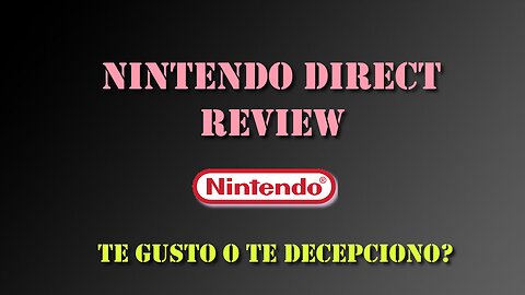 Nintendo direct REVIEW Esperabas el Super Nintendo Switch?