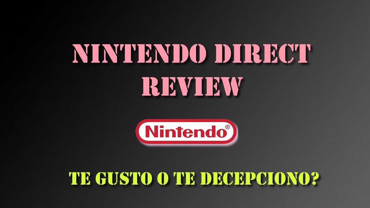 Nintendo direct REVIEW Esperabas el Super Nintendo Switch?