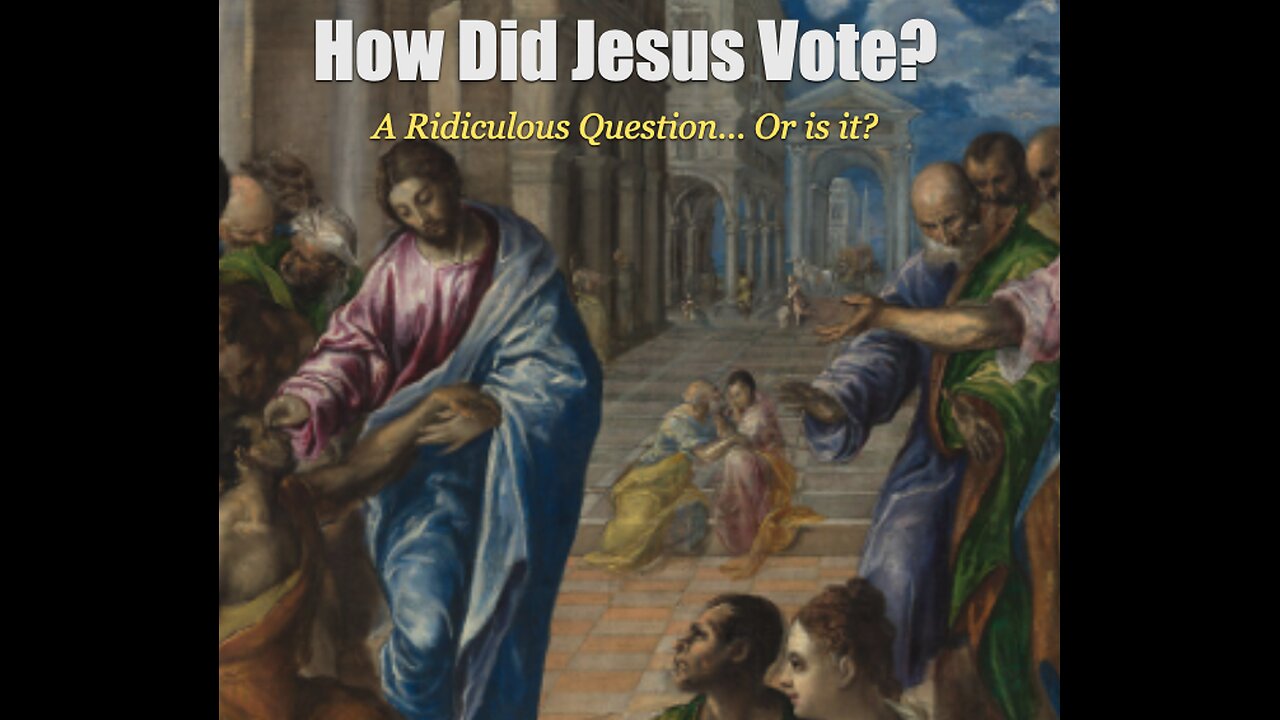 How did Jesus Vote?