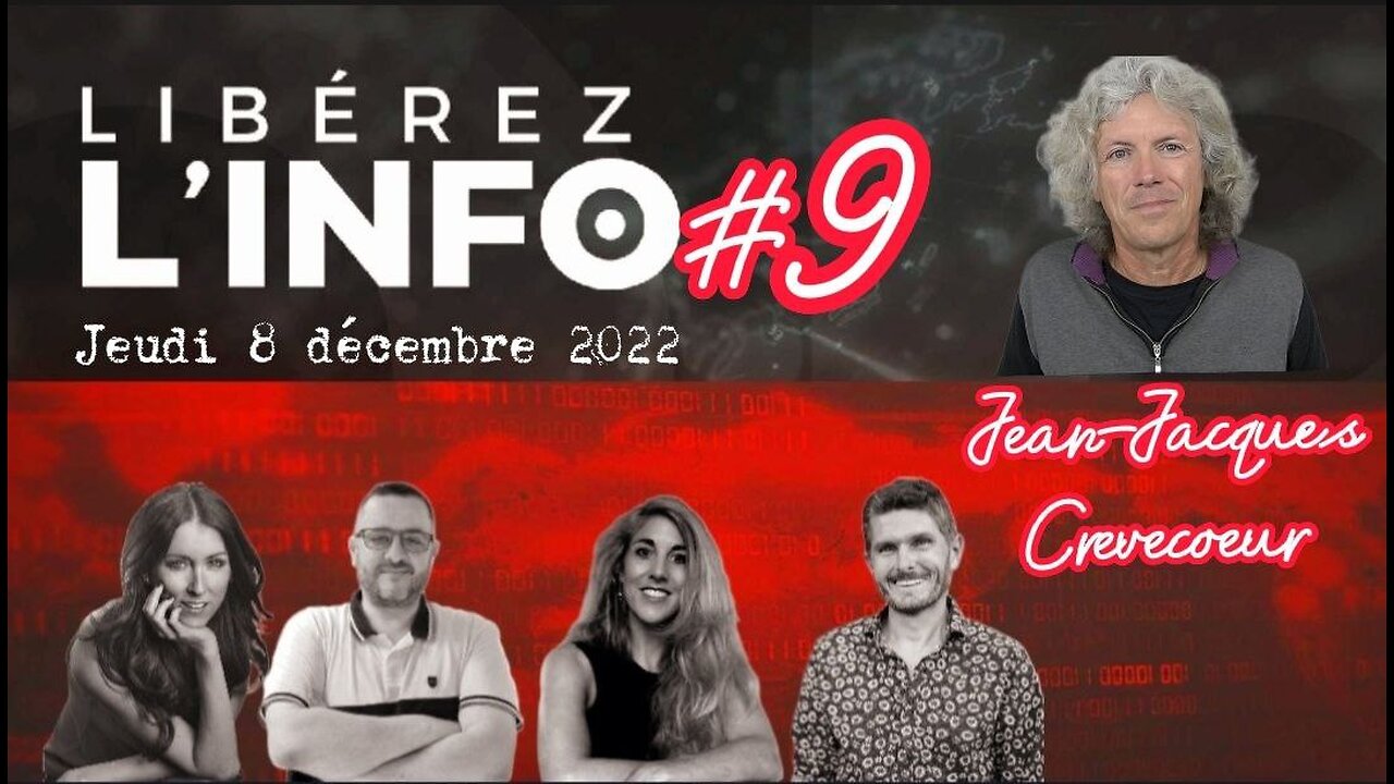 LIBÉREZ L'INFO #9 avec Jean-Jacques Crèvecoeur - 8.12.22