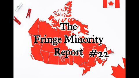 The Fringe Minority Report #22 National Citizens Inquiry Nova Scotia