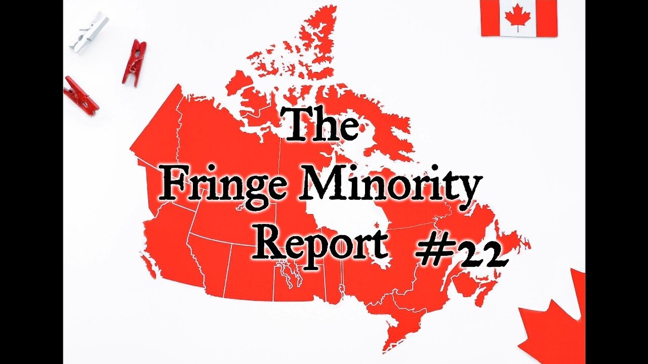 The Fringe Minority Report #22 National Citizens Inquiry Nova Scotia