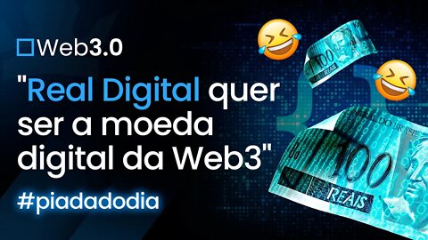 "Real Digital quer ser a moeda digital da Web3" #piadadodia