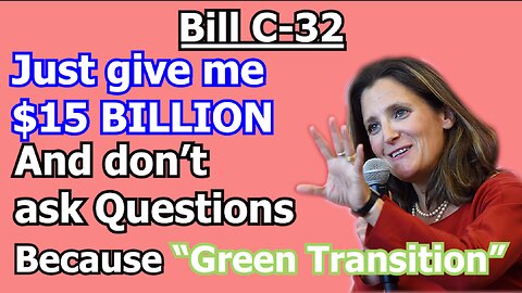 Chrystia Freeland is THE WORST - arrogant, elitist, condescending - Bill C-32 $15 Billion