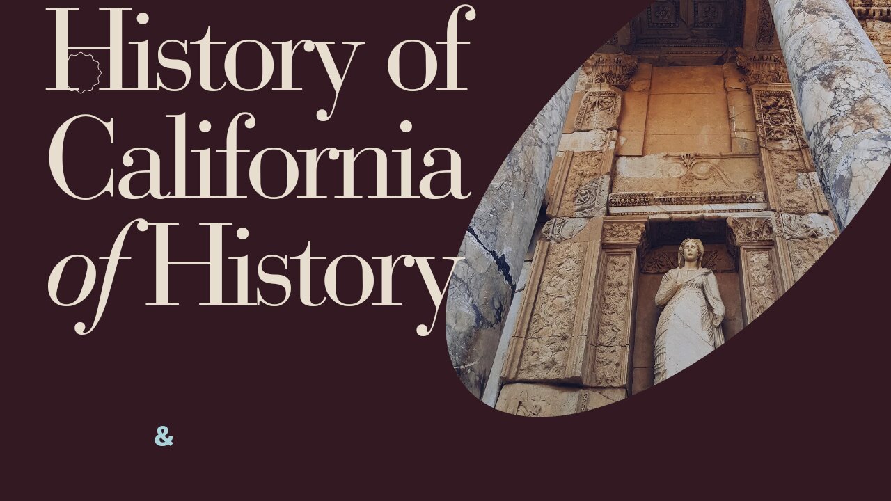 THE ANCIENT HISTORY OF CALIFORNIA