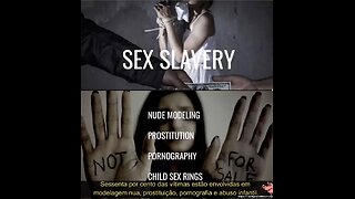 SEX SLAVERY - FROM CHILDSEX TRAFFICKING TO PROSTITUTION