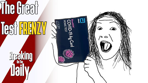 The Covid Test FRENZY: BOTD
