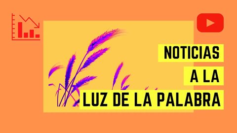 NOTICIAS A LA LUZ DE LA PALABRA - Ep. #33