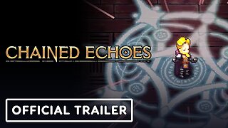 Chained Echoes - Official Release Date Trailer