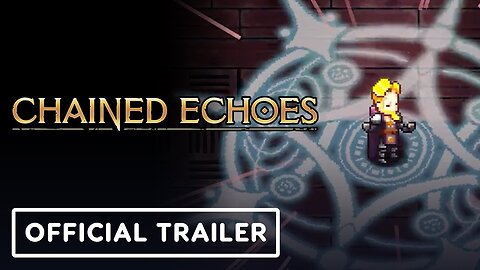 Chained Echoes - Official Release Date Trailer
