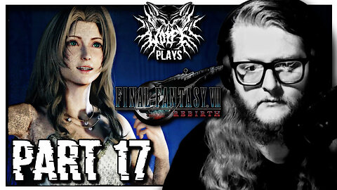 Final Fantasy VII: Rebirth [PART 17] | WOLFE PLAYS