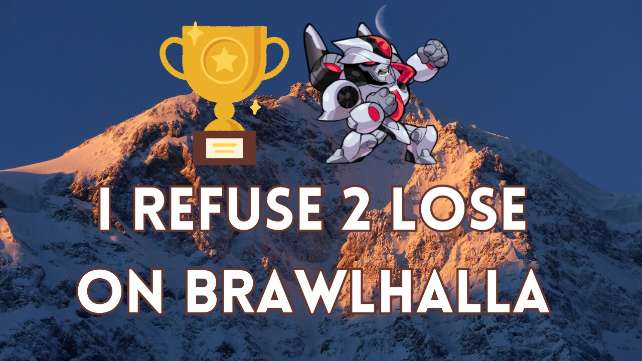 I Refuse 2 Lose on Brawlhalla