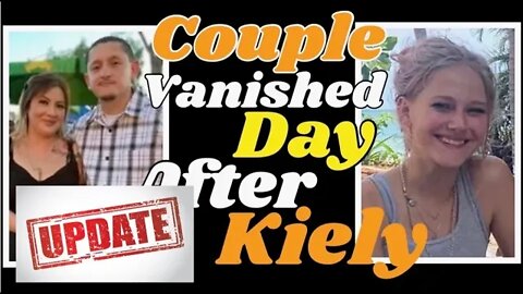 Kiely Rodni Missing Couple UPDATE!