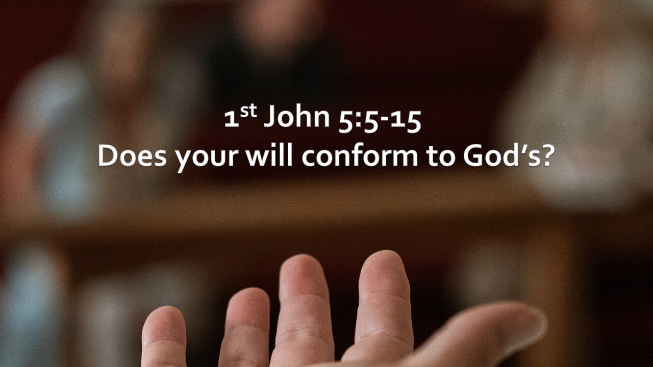 Sermon Only | Does your will conform to God's? | June 9, 2024