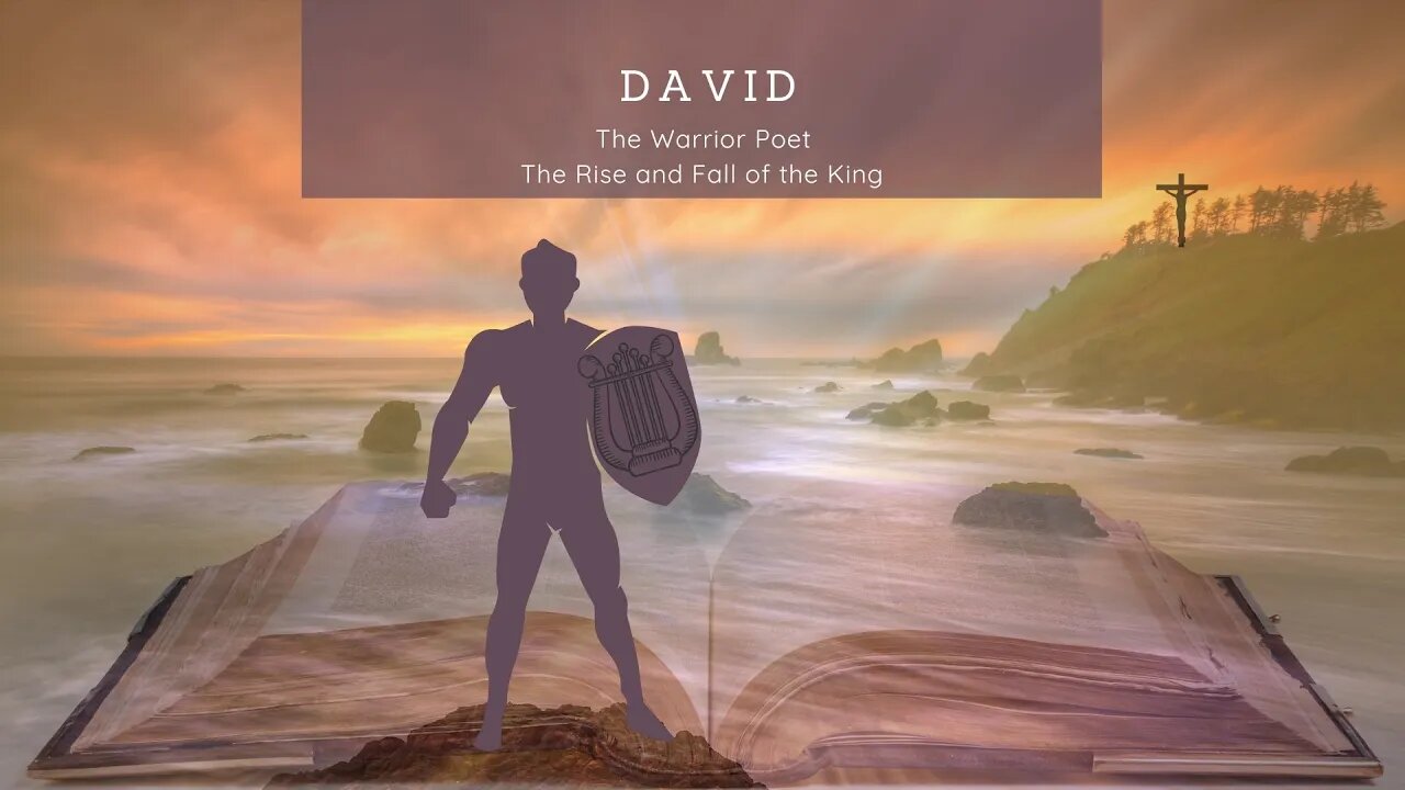 David: The Warrior Poet. The Rise and Fall of the King