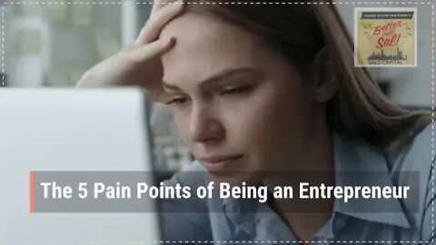 The 5 Pain Point of Being an Entrepreneur