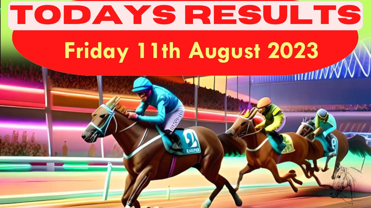 Horse Race Result Friday 11th August 2023 Exciting race update! 🏁🐎Stay tuned - thrilling outcome!❤️