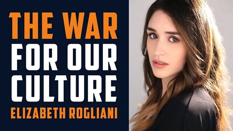 The WAR for our CULTURE Part III - with Elizabeth Rogliani