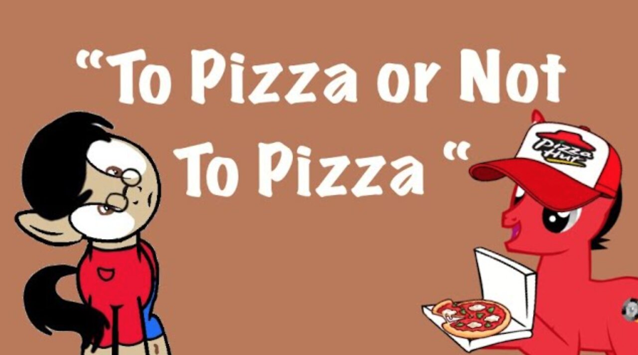 “To Pizza or Not To Pizza “