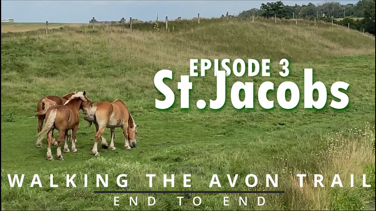 Ep.2 "St.Jacobs" - Walking The Avon Trail End to End - A Journey Across Rural Ontario