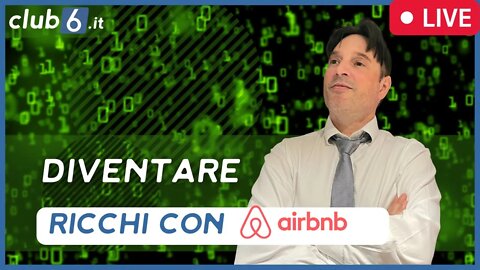 Live: come diventare ricchi con Airbnb?