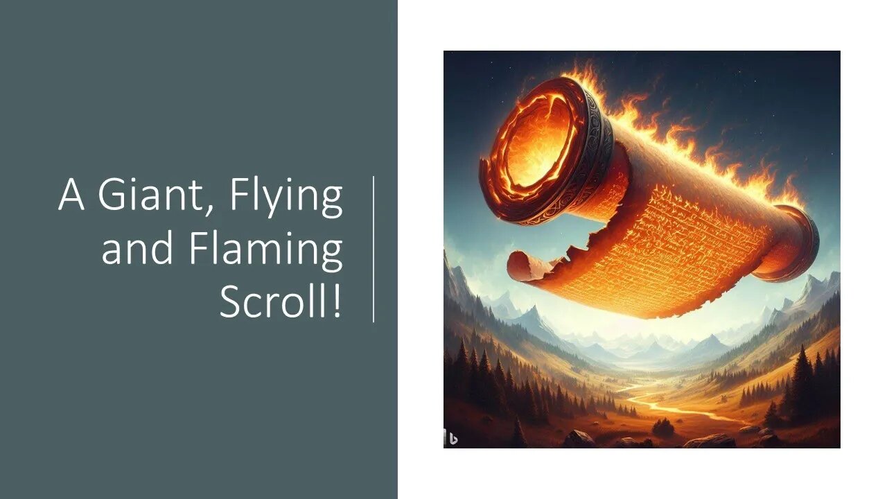 A Giant, Flying and Flaming Scroll!