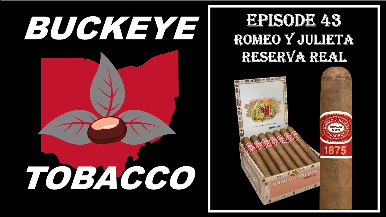 Episode 43 - Romeo Y Julieta Reserva Real