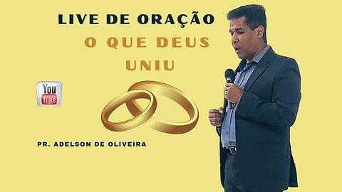 O que Deus uniu - 3- Pr. Adelson de Oliveira-M.C.R