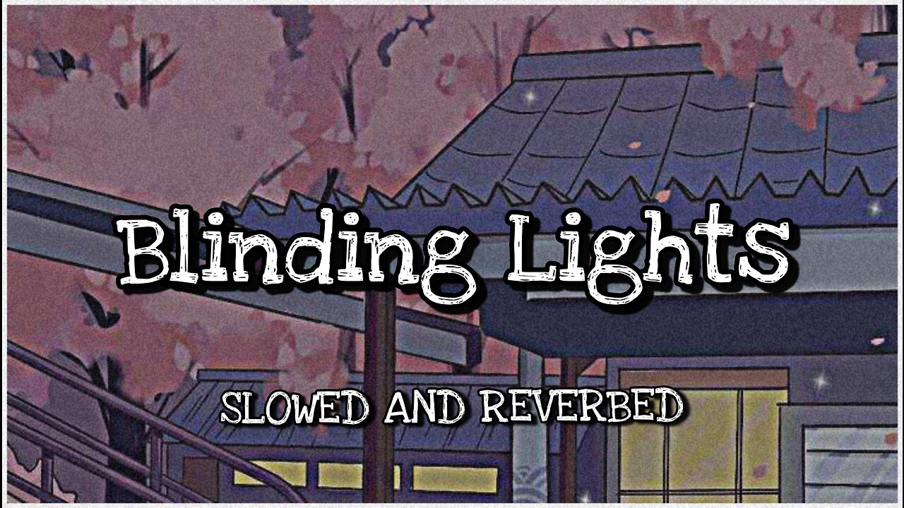Blinding Lights Full Song | The Weeknd | Slowed And Reverbed | Feel The Music