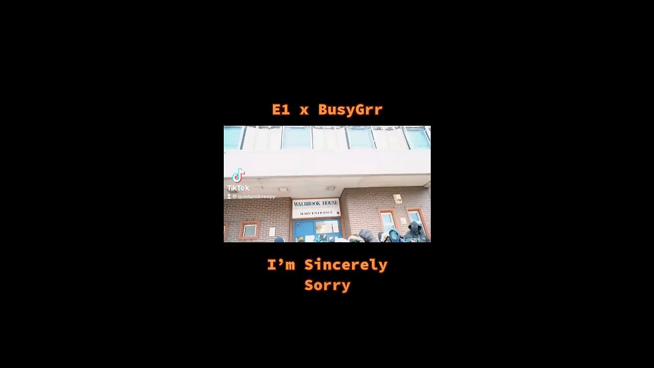 E1 x BusyGrr - I’m Sincerely Sorry