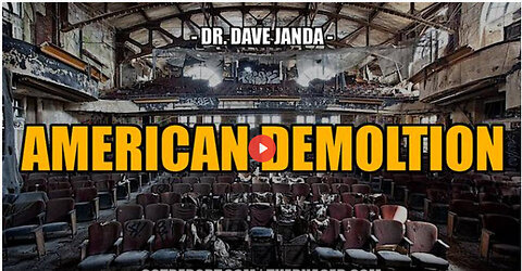 SGT REPORT - AMERICAN DEMOLITION -- Dr. Dave Janda