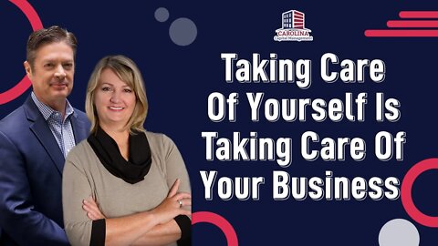 Taking Care Of Yourself Is Taking Care Of Your Business | Hard Money Lenders